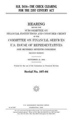 H.R. 5414--The Check Clearing for the 21st Century ACT de United States Congress