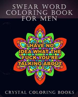 Swear Word Coloring Book for Men de Crystal Coloring Books