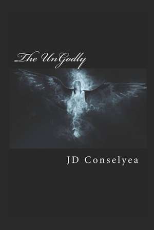 The Ungodly de Conselyea, J. D.