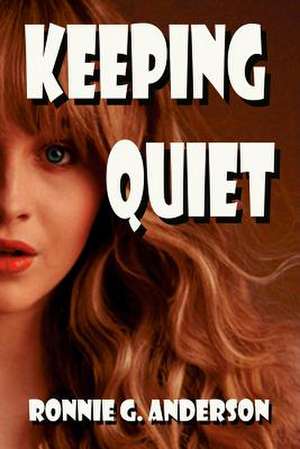 Keeping Quiet de Ronnie G. Anderson