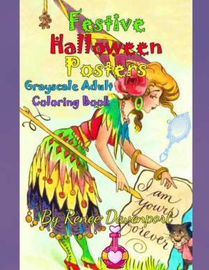 Festive Halloween Posters Grayscale Adult Coloring Book de Renee Davenport