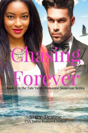 Chasing Forever de Stacy-Deanne