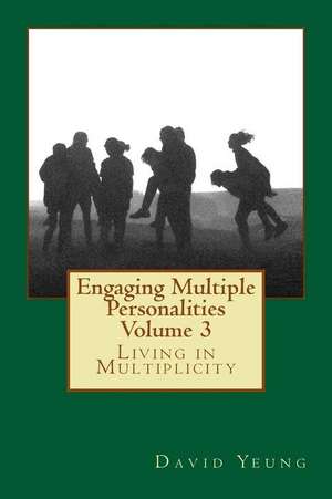 Engaging Multiple Personalities Volume 3 de David Yeung