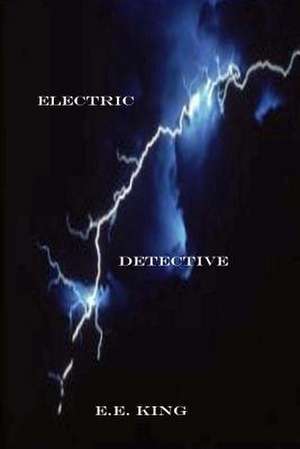 Electric Detective de E. E. King