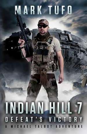 Indian Hill 7 de Mark Tufo