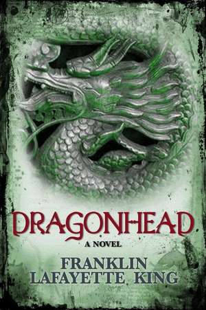 Dragonhead de Franklin Lafayette King