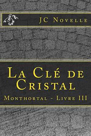 La Cle de Cristal de Novelle, Jc