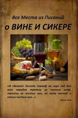 All Verses from the Bible about Wine and Alcohol de Anischenko, Olga a.