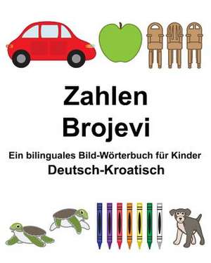 Deutsch-Kroatisch Zahlen/Brojevi Ein Bilinguales Bild-Worterbuch Fur Kinder de Richard Carlson Jr