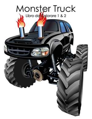 Monster Truck Libro Da Colorare 1 & 2 de Nick Snels