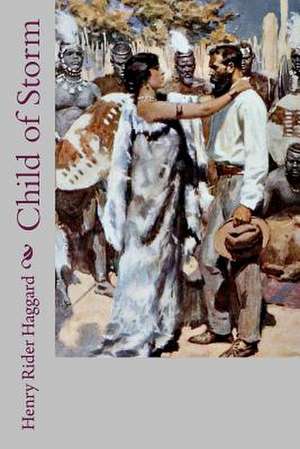 Child of Storm de Henry Rider Haggard