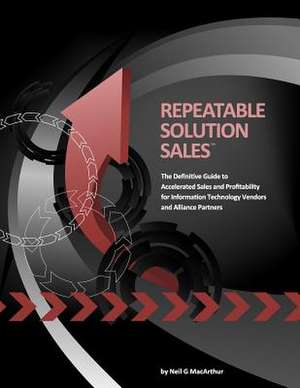 Repeatable Solution Sales de MR Neil G. MacArthur