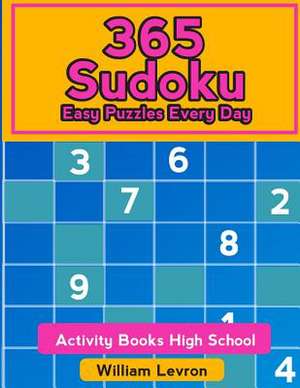 365 Sudoku Easy Puzzles Every Day de Levron, William