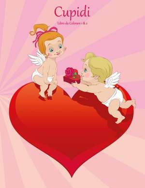 Cupidi Libro Da Colorare 1 & 2 de Nick Snels