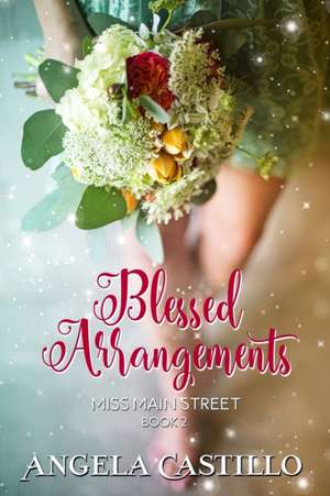 Blessed Arrangements de Angela Castillo