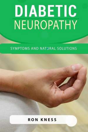 Diabetic Neuropathy de Ron Kness