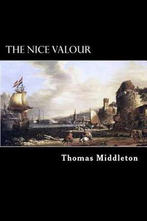 The Nice Valour de Thomas Middleton