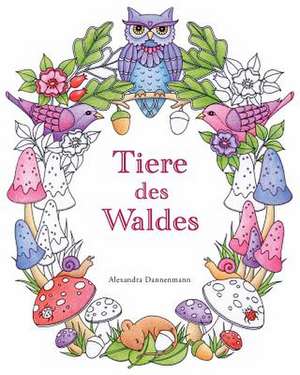 Tiere Des Waldes de Alexandra Dannenmann