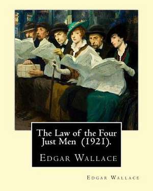 The Law of the Four Just Men (1921). by de Edgar Wallace