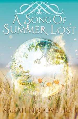 A Song of Summer Lost de Sarah Negovetich