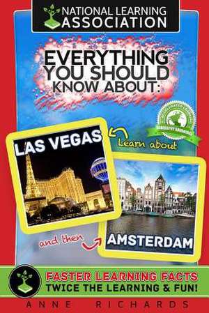 Everything You Should Know about Las Vegas and Amsterdam de Anne Richards