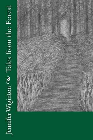 Tales from the Forest de Wiginton, Jennifer