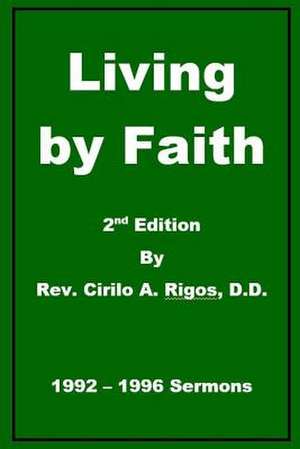 Living by Faith de Rigos D. D., Rev Cirilo a.