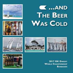 ...and the Beer Was Cold de Robert Deaves