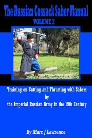 The Russian Cossack Saber Manual de Lawrence, Mr Marc J.