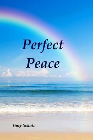 Perfect Peace de Gary Schulz