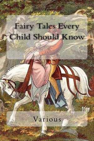 Fairy Tales Every Child Should Know de Andrew Lang