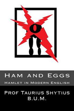 Ham and Eggs de Taurius Shytius