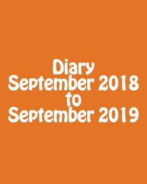 Diary September 2018 to September 2019 de Maisy Millard