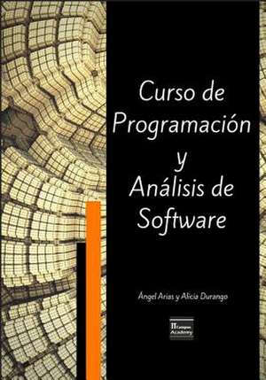 Curso de Programacion y Analisis de Software - Tercera Edicion de Alicia Durango