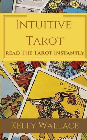 Intuitive Tarot de Kelly Wallace