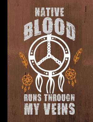 Native Blood Runs Through My Veins, American Indian Composition Book de Slo Treasures