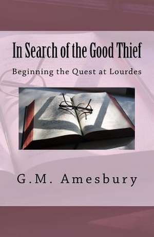 In Search of the Good Thief de Amesbury, G. M.