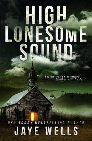 High Lonesome Sound de Jaye Wells