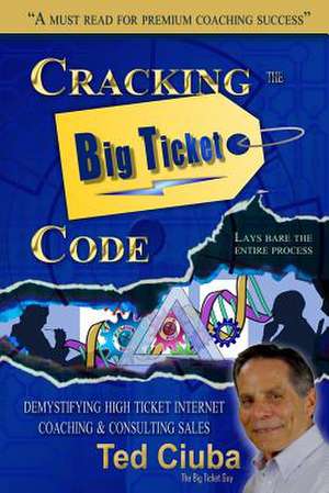 Cracking the Big Ticket Code de Ted Ciuba