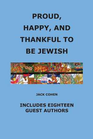 Proud, Happy, and Thankful to Be Jewish de Jack Cohen