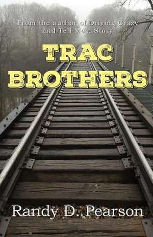 Trac Brothers de Randy D. Pearson