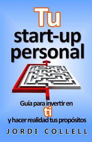 Tu Start-Up Personal de Collell, Jordi