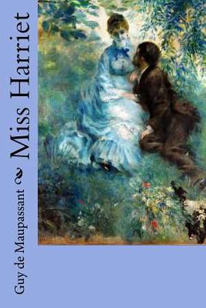 Miss Harriet de Guy de Maupassant