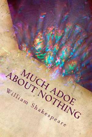 Much Adoe about Nothing de William Shakespeare