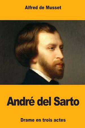 Andre del Sarto de Alfred De Musset