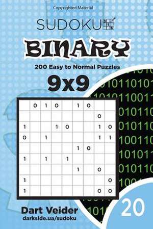 Sudoku Binary - 200 Easy to Normal Puzzles 9x9 (Volume 20) de Veider, Dart