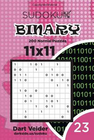 Sudoku Binary - 200 Normal Puzzles 11x11 (Volume 23) de Veider, Dart