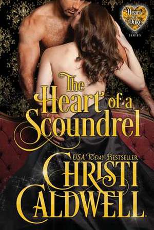 The Heart of a Scoundrel de Christi Caldwell