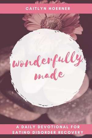 Wonderfully Made de Hoerner, Caitlyn Ann