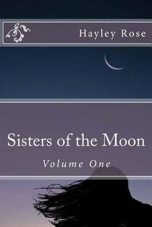 Sisters of the Moon de Hayley Rose